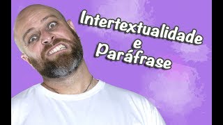 Intertextualidade e Paráfrase Prof Noslen [upl. by Hortensa]