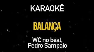 Balança  WC no Beat Pedro Sampaio e FP Karaokê Version [upl. by Mountford]