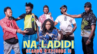 NA LADIDI SEASON 4  EPISODE 11 [upl. by Ahseid857]