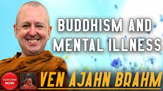 Buddhism And Mental Illness  Ven Ajahn Brahm  Dhamma TV  English Dhamma Talks [upl. by Oravla]