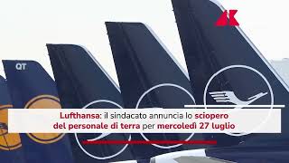 Lufthansa il 27 luglio sarà sciopero del personale di terra [upl. by Eirrot]