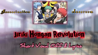 Jiriki Hongan Revolution  Vocal Off amp Lyrics TVsize  Assassination Classroom [upl. by Oneill]