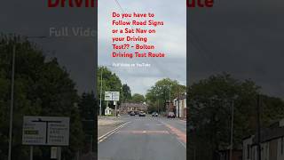 Do you have to Follow Road Signs or Sat Nav on your Driving Test Bolton Driving Test Route shorts [upl. by Inavoj]