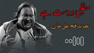 Matlabi Dost Hain  Nusrat Fateh Ali khan Best Song [upl. by Pruchno]