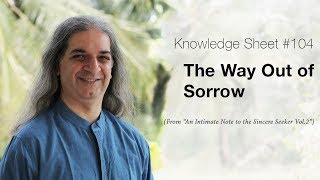 Knowledge Sheet 104  The Way Out of Sorrow [upl. by Nerac630]