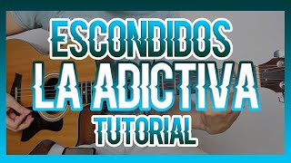 ESCONDIDOS  LA ADICTIVA TUTORIAL DE GUITARRA [upl. by Nyllewell]