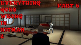 6  Everything Goes Wrong in Hitman 2  Part 6  Hitman 2 Silent Assassin [upl. by Aliek]