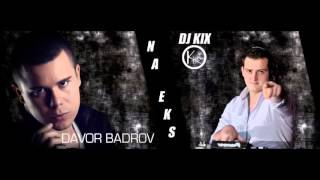 DJ KiX ft Davor Badrov  Na Eks  2014 HIT download [upl. by Tartan]