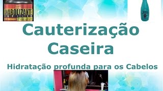 Cauterização Capilar  Hidratação Profunda para os Cabelos [upl. by Mathia235]