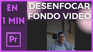 📹 Como Desenfocar el Fondo de un Video en adobe Premiere Tutorial  En 1 Minuto 📹 [upl. by Atiuqihc]