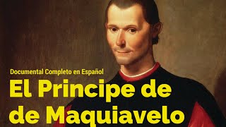 El Principe de Maquiavelo Documental Completo en Español [upl. by Ayanaj]