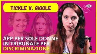 App per sole donne in tribunale per discriminazione IL CASO TICKLE V GIGGLE [upl. by Mozes]