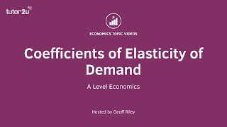 Coefficients of Elasticity of Demand  A Level and IB Economics [upl. by Marceau407]