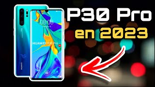 HUAWEI P30 PRO EN 2023 ¿Aún merece la pena esta LEYENDA [upl. by Cl]