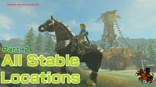 All Stable Locations  The Legend Of Zelda Breath Of The Wild  Part 2   Horses Of Hyrule [upl. by Ahras59]