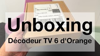 Unboxing  Déballage  Nouveau Décodeur TV 6 dOrange [upl. by Akkire]