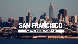 SAN FRANCISCO  Capitale du monde de demain [upl. by Ydnarb490]