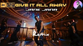 O O Jaane Jaana  Give it all away  Remix ArjunOriginal Song Jaane Jaana full Video Song with 4k [upl. by Pugh]