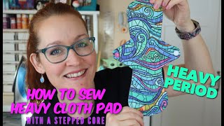 How to sew a HEAVY Cloth Pad with a stepped core [upl. by Eiresed777]