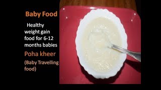 Poha Kheer  Healthy Weight gain food for 612month babies  Baby travelling food [upl. by Krystin]