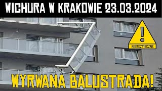 🌀 WICHURA W KRAKOWIE  23032024 ZERWANY BALKON [upl. by Atnahsal128]