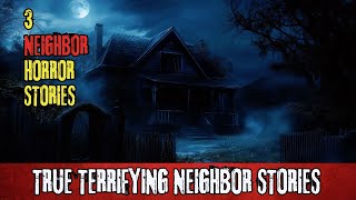 🏠 3 TRUE Terrifying Neighbor Stories That Will Make You Want to Move  Real Horror Stories 😱 [upl. by Jorrie417]