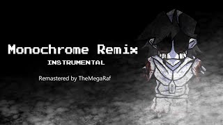 MONOCHROME REMIX INSTRUMENTAL  Remastered by TheMegaRaf [upl. by Cosenza]