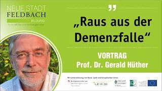 Vortrag Prof Dr Gerald Hüther  Raus aus der Demenzfalle [upl. by Blood]