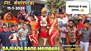 बंधारपाडा गाव मे Bajrang band Members 😍Full Enjoy Last Last me Dhamaka 💥 [upl. by Walcoff]