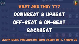 What are Downbeat amp Upbeat Onbeat amp Offbeat Backbeat I FL Studio 20 beginner tutorials [upl. by Supple]