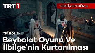 Diriliş Ertuğrul 130 Bölüm  Beybolat Oyunu ve İlbilgenin Kurtarılması [upl. by Ecnerret]