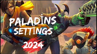 BEST Paladins SETTİNGS 2024  AYARLAR 2024 [upl. by Aramahs]