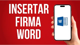 Como Insertar Una Firma En Word Desde El Celular [upl. by Millie]