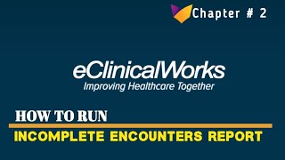 eCW 2  How to Run Incomplete amp Missing Encounters Report  eclinicalworks Medical Billing eCW [upl. by Glarum595]