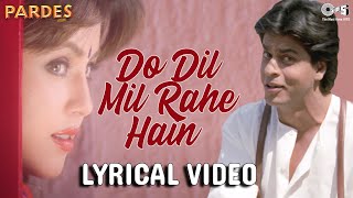 Do Dil Mil Rahe Hain Image Lyrical  Pardes  Shahrukh Khan amp Mahima  Kumar Sanu  Nadeem Shravan [upl. by Jahdai]