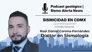 Pódcast Geológico 3  Sismicidad en CDMX ¿Qué está pasando ¿Cuál es la causa [upl. by Hudnut607]