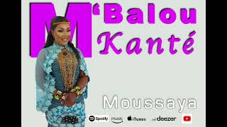 MBalou Kanté  Moussaya audio officiel 2023 [upl. by Ferdinand]