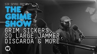 Grime Show Grim Sickers So Large Jammer Discarda Jammin amp More [upl. by Nessim633]