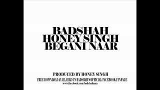 Begani Naar Buri  Yo Yo Honey Singh amp Badshah  Honey Singh latest songs 2012 [upl. by Nedlog]