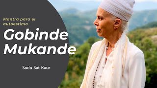 GOBINDE MUKANDE  Mantra para el SUBCONSCIENTE ✅ Mantra de Kundalini Yoga · Sada Sat Kaur [upl. by Mitman613]