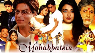 Mohabbatein Full Movie In Hindi  Amitabh Bachchan Shahrukh Khan Aishwarya Rai  Review [upl. by Laehcor]