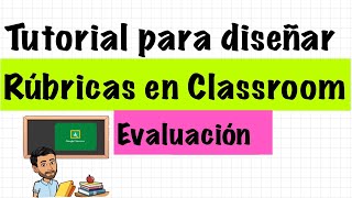 RÚBRICA en CLASSROOM ¿Cómo crear rúbrica de evaluación con Google Classroom Educación virtual híbr [upl. by Evets]