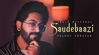 Saudebaazi  JalRaj Version  Pritam amp Irshad Kamil  Viral Reel Songs 2023 [upl. by Cesar]