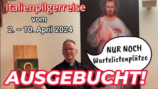 Italienpilgerreise  AUSGEBUCHT  Nur noch Wartelistenplätze  2 – 10 April 2024  Pfarrer Fimm [upl. by Lourie]