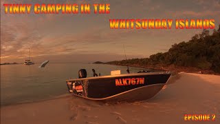 Tinny Camping In The Whitsunday Islands Episode 2 [upl. by Nodgnal]