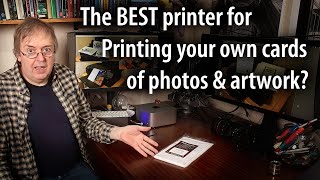 The best printer for cards of artwork amp photos What about cheaper inks Printers for cardstock [upl. by Sylram]