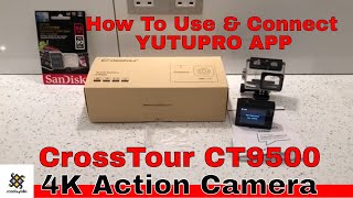 How To Use Crosstour CT9500 4K Action Camera amp Use YUTUPRO App [upl. by Norman865]