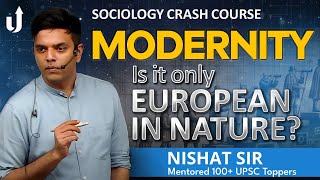 Sociology Crash Course Modernity explained in 7 mins  UPSC Mains 2024  Nishat sir levelupias [upl. by Aicenek]