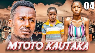 MTOTO KAUTAKA  EPISODE 04 [upl. by Devonna]