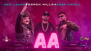 Aa  Roach Killa  Arif Lohar  Deep Jandu  New Song 2024  Jazba Entertainment [upl. by Zeugirdor862]